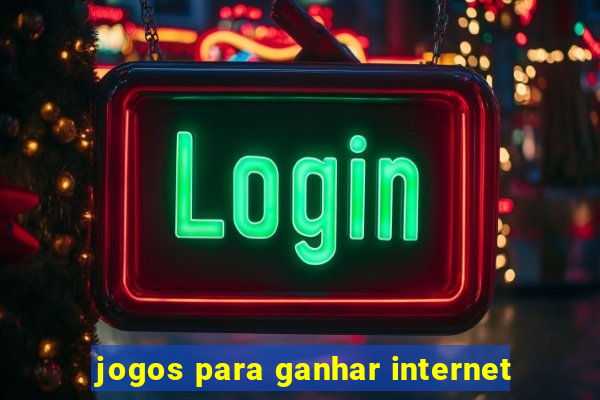 jogos para ganhar internet