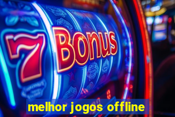 melhor jogos offline