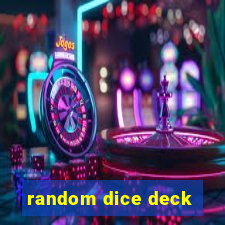 random dice deck