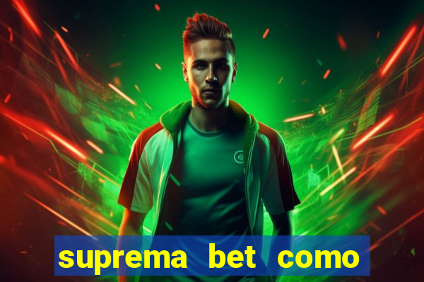 suprema bet como sacar dinheiro