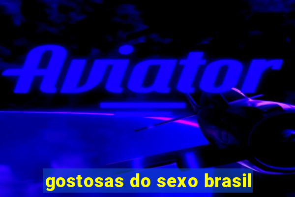 gostosas do sexo brasil