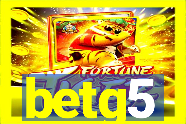 betg5