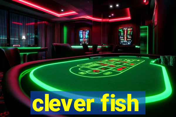 clever fish