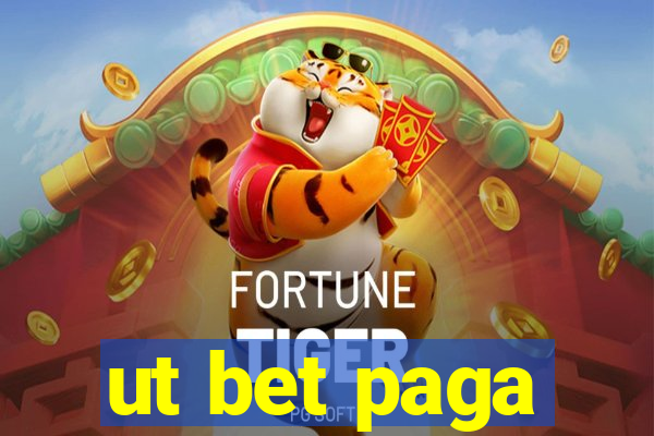 ut bet paga