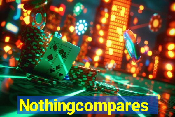 Nothingcompares