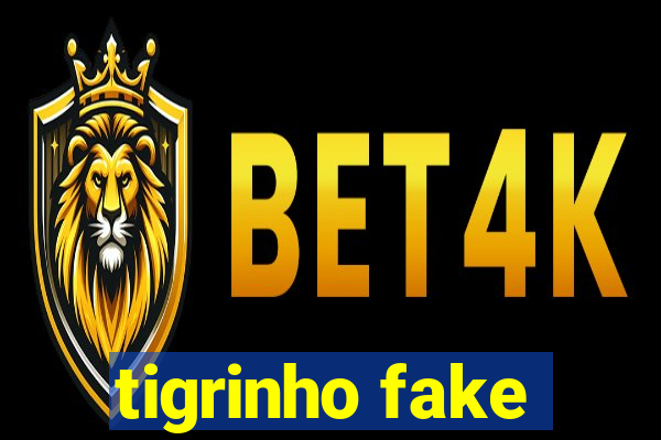 tigrinho fake