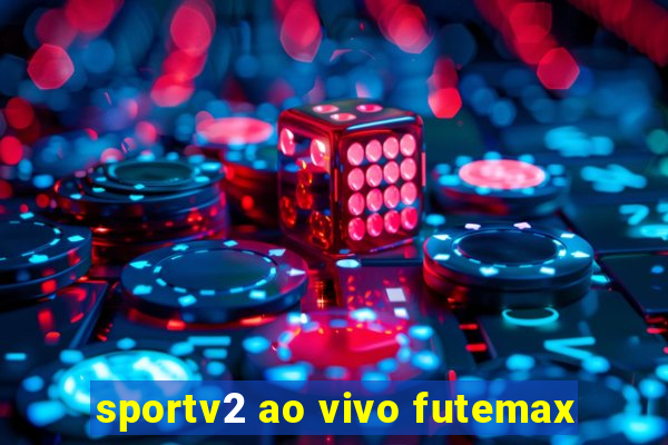 sportv2 ao vivo futemax
