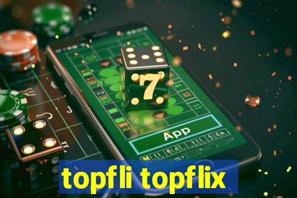 topfli topflix