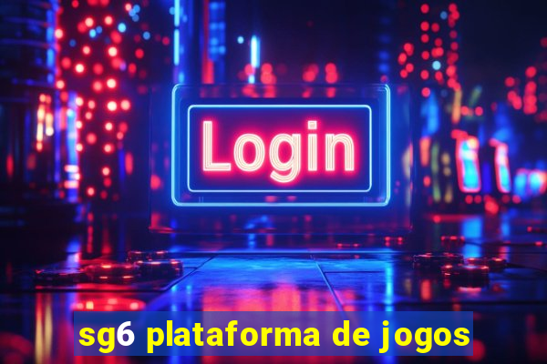 sg6 plataforma de jogos