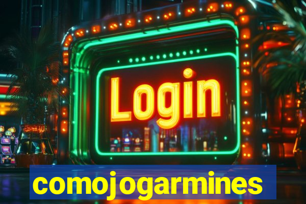 comojogarmines