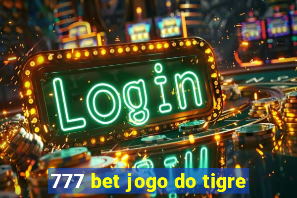 777 bet jogo do tigre