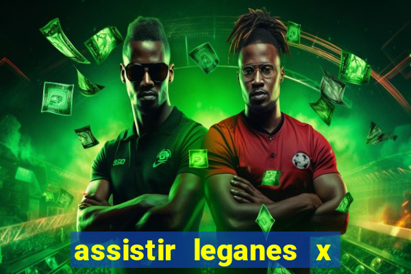 assistir leganes x real madrid ao vivo online gratis