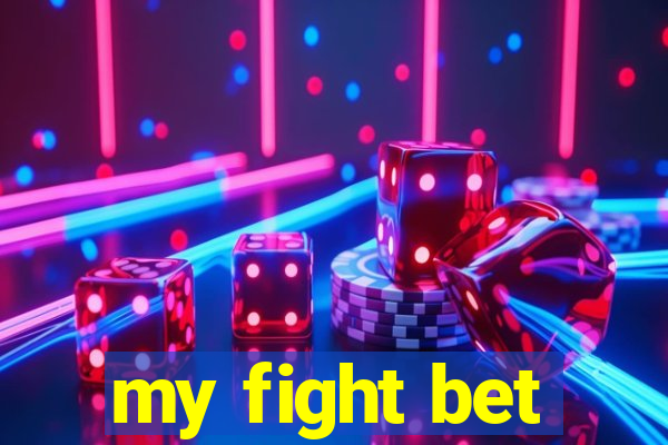 my fight bet