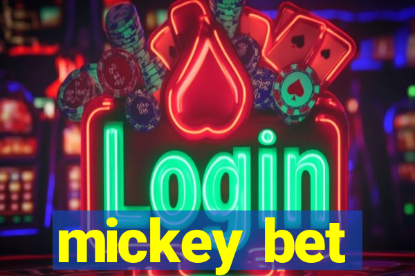mickey bet
