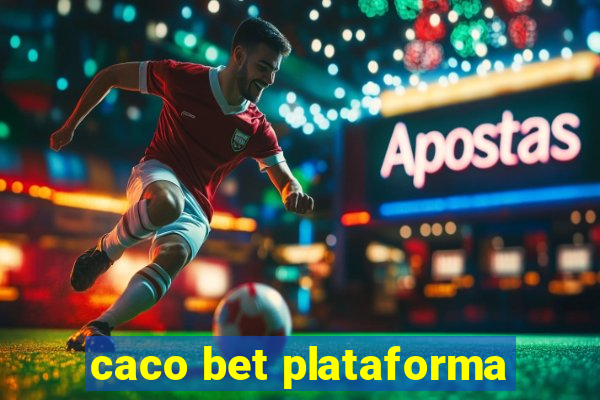 caco bet plataforma