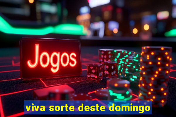 viva sorte deste domingo
