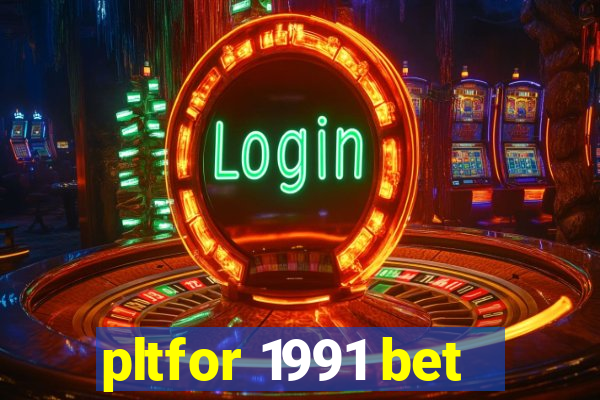 pltfor 1991 bet