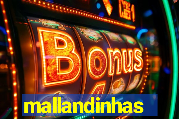 mallandinhas