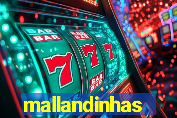 mallandinhas