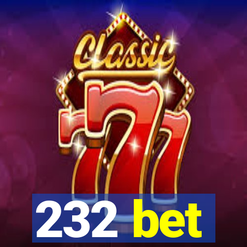 232 bet