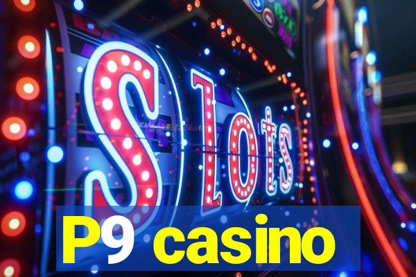 P9 casino