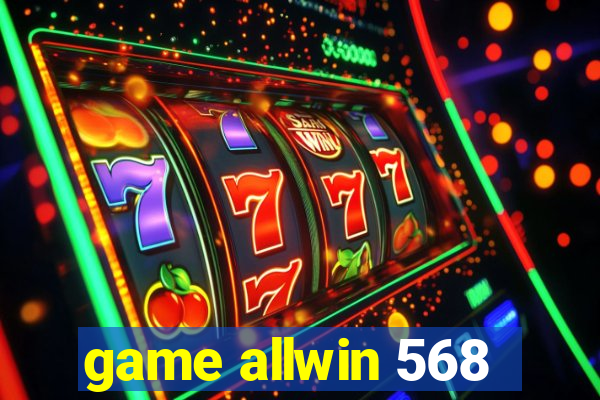 game allwin 568