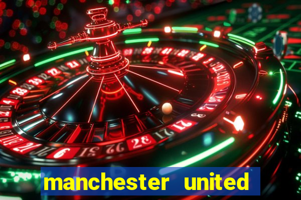 manchester united ao vivo hd