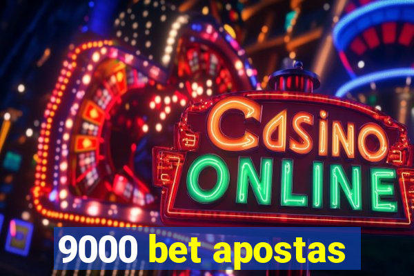 9000 bet apostas