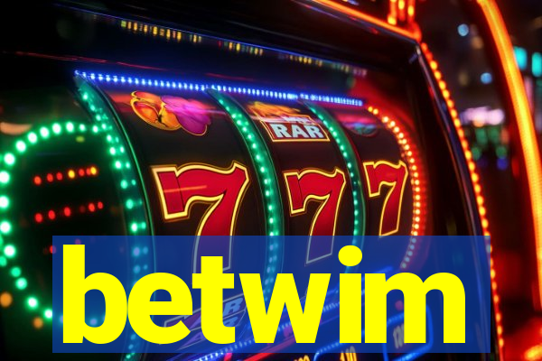 betwim