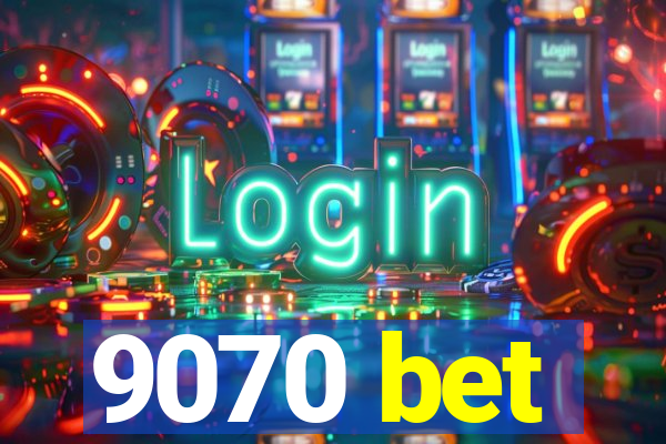 9070 bet