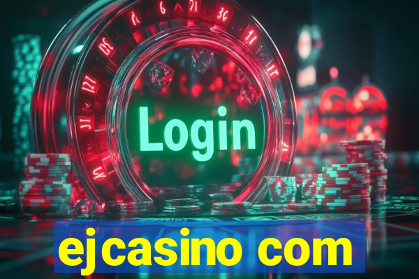 ejcasino com