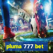 pluma 777 bet