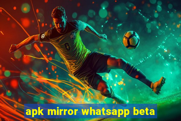 apk mirror whatsapp beta