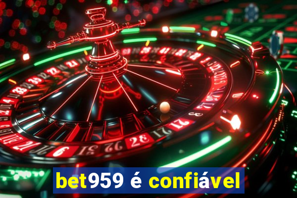 bet959 é confiável