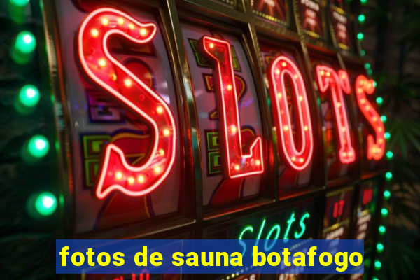 fotos de sauna botafogo