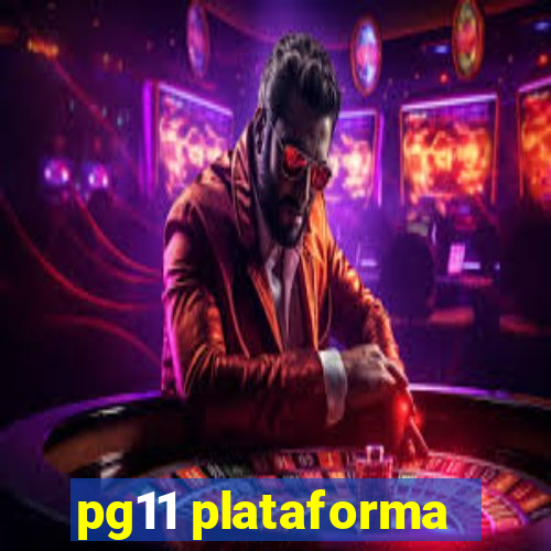 pg11 plataforma