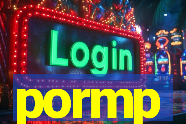 pormp