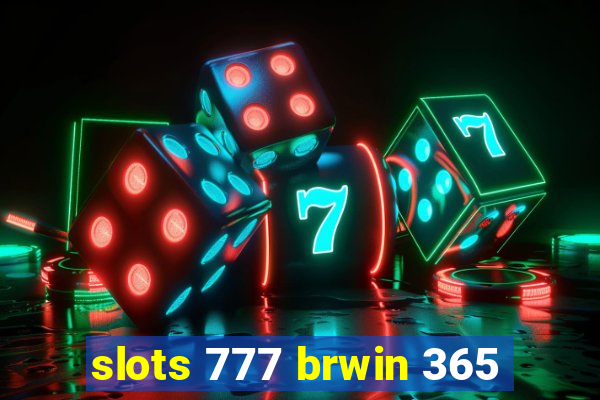 slots 777 brwin 365