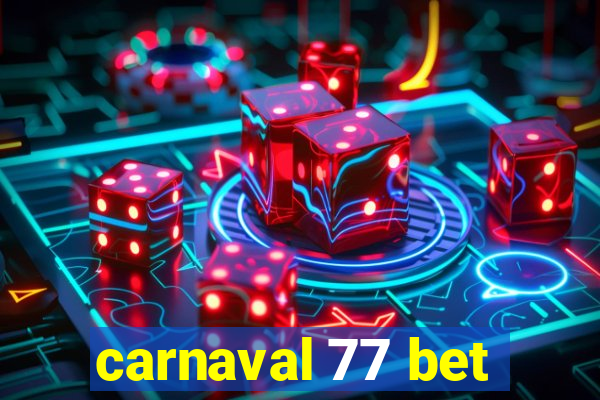carnaval 77 bet