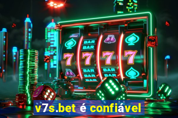 v7s.bet é confiável