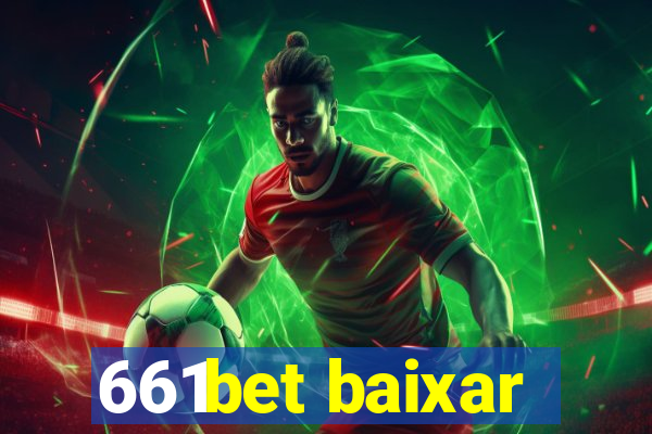 661bet baixar