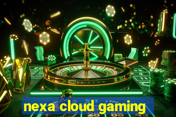 nexa cloud gaming