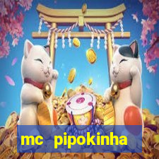 mc pipokinha vazados privacy