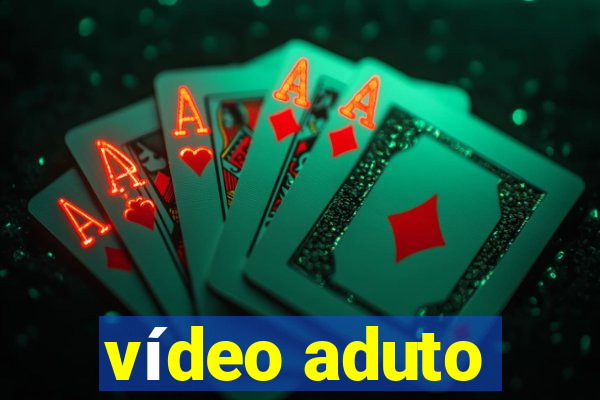 vídeo aduto