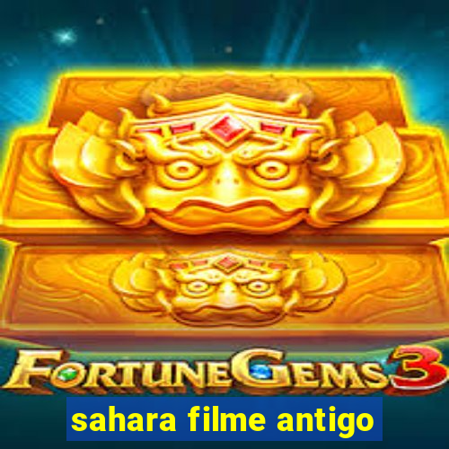 sahara filme antigo