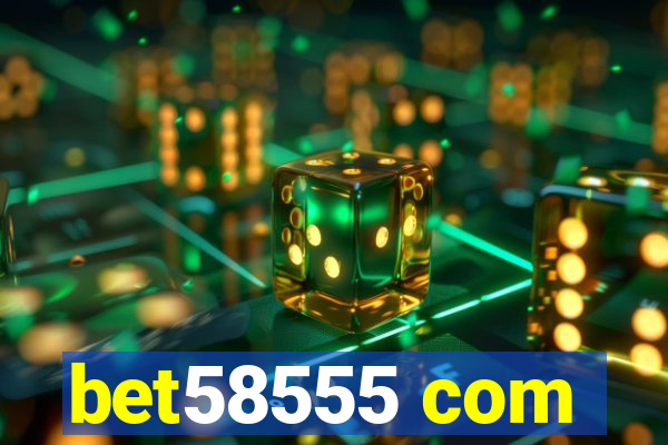 bet58555 com