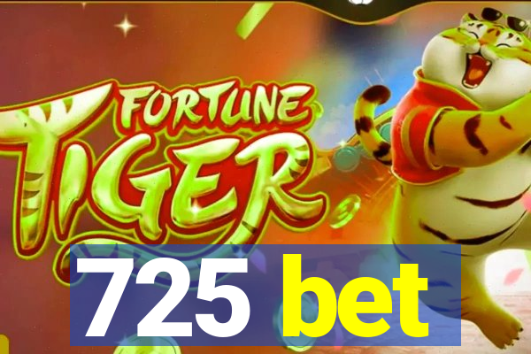 725 bet
