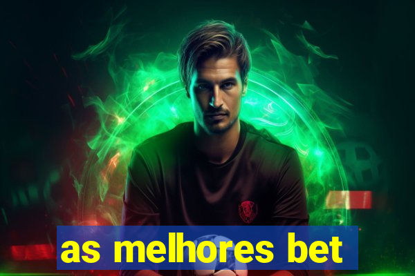 as melhores bet