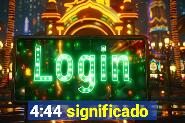 4:44 significado
