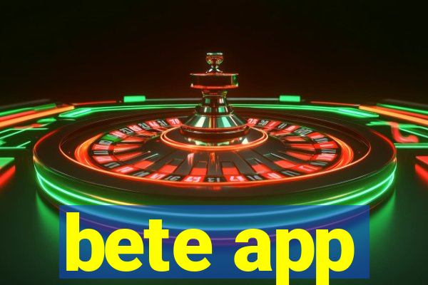 bete app
